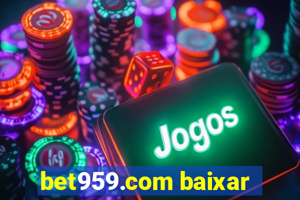 bet959.com baixar